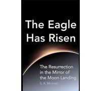 The Eagle Has Risen: The Resurrection in the Mirror of the Moon Landing
