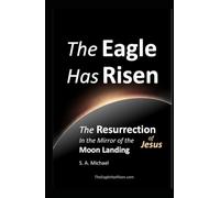 The Eagle Has Risen: The Resurrection in the Mirror of the Moon Landing