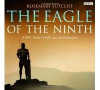 The Eagle of the Ninth (BBC Radio) by Sutcliff, Rosemary on 07/03/2011 unknown edition