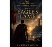 The Eagle's Lamp: Book Three of the Keepers of the Light
