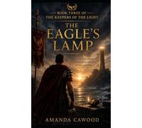 The Eagle's Lamp: Book Three of the Keepers of the Light: 3