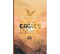 The Eagle's Wind: A Tale of Flight, Freedom and Fate
