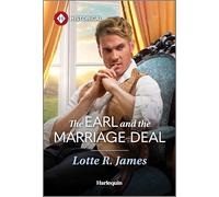 The Earl and the Marriage Deal: A Spicy He Falls First Romance