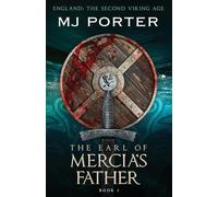 The Earl of Mercia's Father: England: The Second Viking Age: 1
