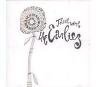 The Earlies - These Were the Earlies