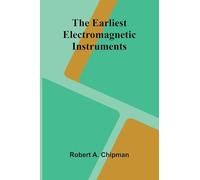 The Earliest Electromagnetic Instruments
