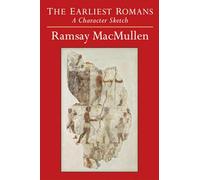 The Earliest Romans: A Character Sketch