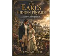 The Earl's Hidden Promise: A Historical Regency Romance of Family Secrets, Courage, and Lasting Devotion: 2