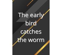 The early bird catches the worm: Grid Notebook For School & Work, Exercise Book, College, Great Gift For Students, Kids & Adutls, Taking Notes And Journaling