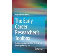 The Early Career Researcher's Toolbox: Insights into Mentors, Peer Review, and Landing a Faculty Job
