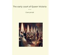 The early court of Queen Victoria