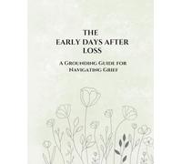 The Early Days After Loss: A Grounding Guide For Navigating Grief