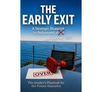 The Early Exit: A Strategic Blueprint to Retirement at 50 (or better, 51!)