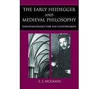 S. J. McGrath The Early Heidegger and Medieval Philosophy (Tascabile)