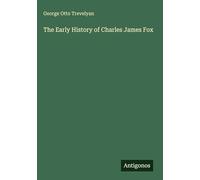 The Early History of Charles James Fox