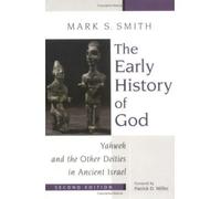 [( The Early History of God: Yahweh and the Other Deities in Ancient Israel )] [by: Mark S. Smith] [Oct-2002]