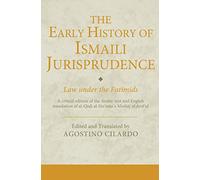 The Early History of Ismaili Jurisprudence: Law Under the Fatimids