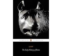 Livy The Early History of Rome (Tascabile)