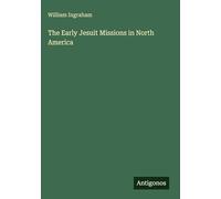 The Early Jesuit Missions in North America