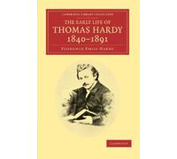 The Early Life of Thomas Hardy, 1840-1891