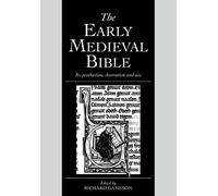 The Early Medieval Bible: Its Production - Gameson Richard