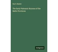 The Early Paleozoic Bryozoa of the Baltic Provinces