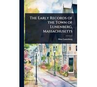 The Early Records of the Town of Lunenberg, Massachusetts