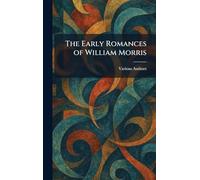 The Early Romances of William Morris
