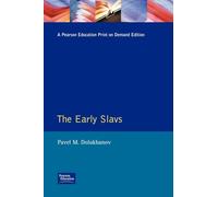 The Early Slavs: Eastern Europe from the Initial Settlement to the Kievan Rus