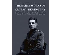 The Early Works of Ernest Hemingway, 1923-1929