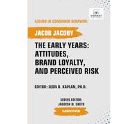 The Early Years: Attitudes, Brand Loyalty, and Perceived Risk