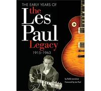 The Early Years of the Les Paul Legacy 1915-1963