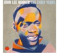 The Early Years, Vol. 1 by John Lee Hooker