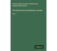 The Earth and its Inhabitants. Europe: Vol. I