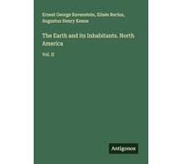 The Earth and its Inhabitants. North America: Vol. II
