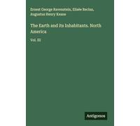 The Earth and its Inhabitants. North America: Vol. III