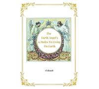 The Earth Angel's 12 Rules To Living On Earth