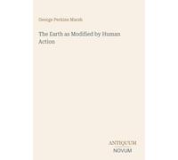 The Earth as Modified by Human Action