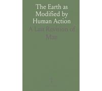 The Earth as Modified by Human Action: A Last Revision of "Man and Nature"
