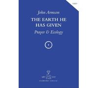 The Earth He Has Given: Prayer and Ecology