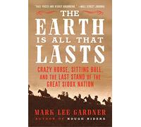 Mark Lee Gardner The Earth Is All That Lasts (Tascabile)