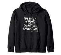 The Earth IS Flat Didn't You Know That? Felpa con Cappuccio