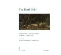 The Earth Saint. Francesco d’Assisi e la natura tra XIX e XXI secolo