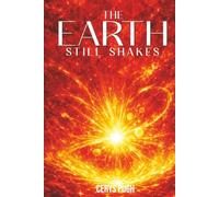 The Earth Still Shakes