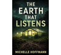 THE EARTH THAT LISTENS
