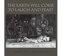 The Earth Will Come To Laugh And Feast - Tinti Gabriele