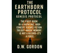 The Earthborn Protocol: Genesis Protocol