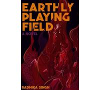 The Earthly Playing Field: A Novel
