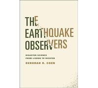 The Earthquake Observers: Disaster Science from Lisbon to Richter