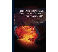 The Earthquakes At Yakutat Bay, Alaska, In September, 1899
